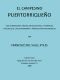 [Gutenberg 49359] • El Campesino Puertorriqueño / Sus Condiciones Físicas, Intelectuales y Morales, Causas que la Determinan y Medios Para Mejorarlas